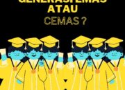 Generasi Emas atau Cemas ?